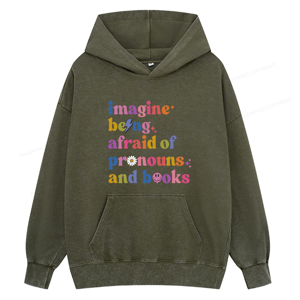 Pagewings magine Being Afraid Of Pronouns And Books Unisex Washed Hoodie