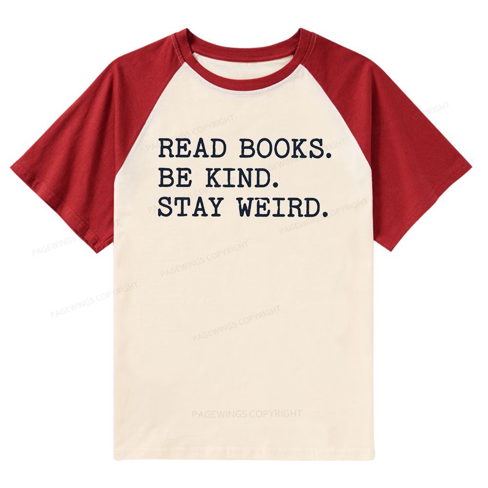 Pagewings Read Books Be Kind Stay Weird Raglan T-shirt
