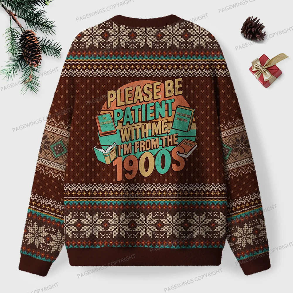 Pagewings Please Be Patient With Me I'm From The 1900s Unisex Ugly Knit Sweatshirt