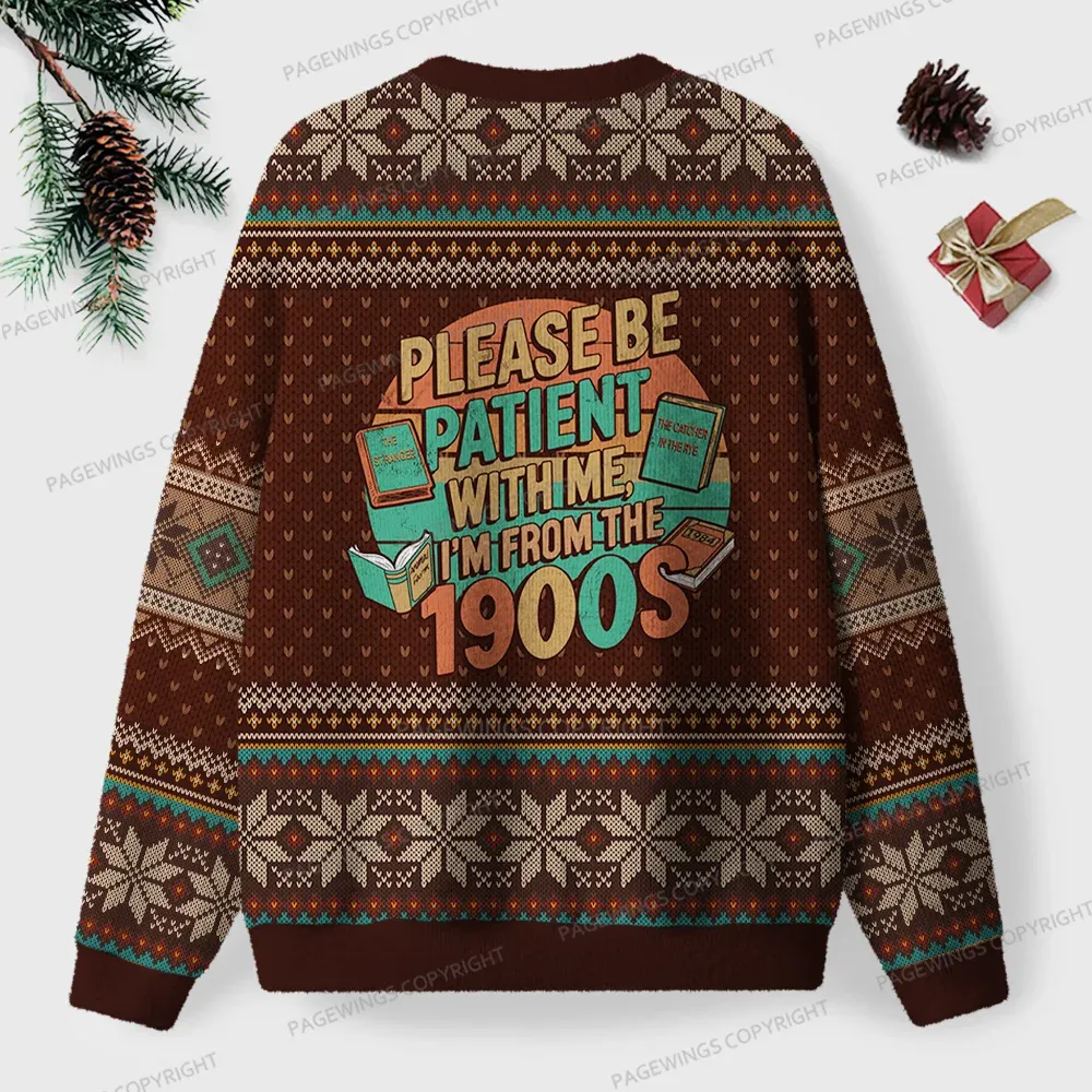 Pagewings Please Be Patient With Me I'm From The 1900s Unisex Ugly Knit Sweatshirt