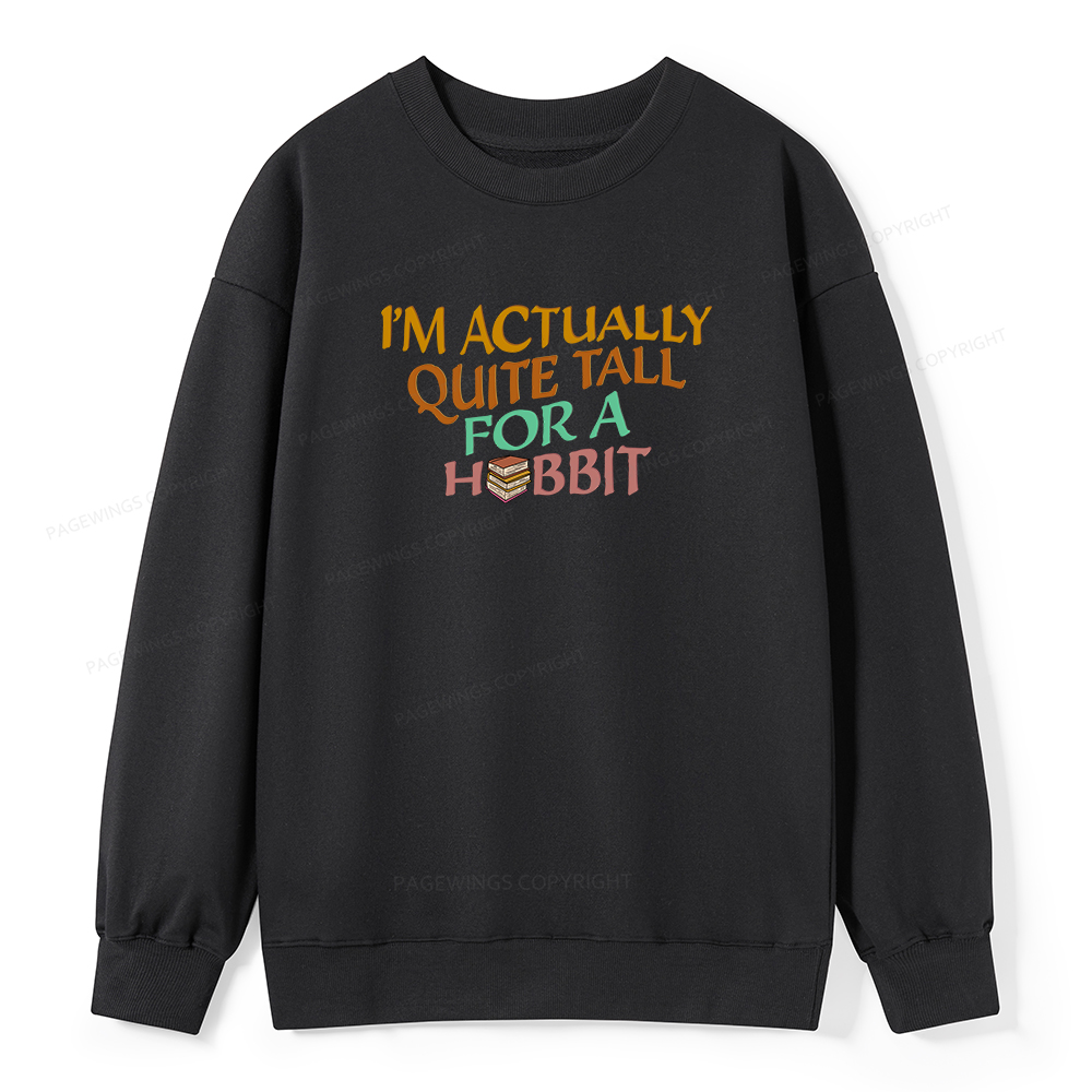Pagewings I'm Actually Quite Tall Unisex Classic Sweatshirt