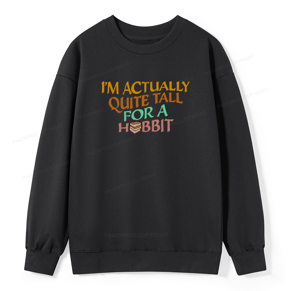 Pagewings I'm Actually Quite Tall Unisex Classic Sweatshirt