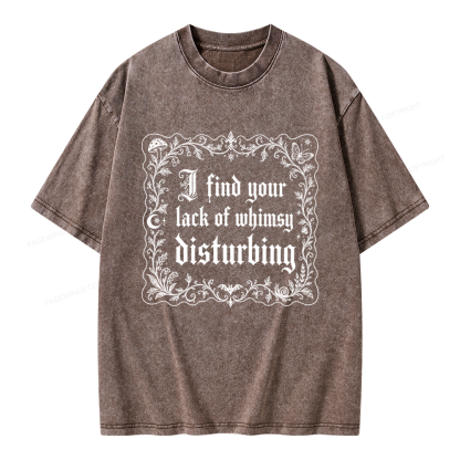Pagewings I Find Your Lack of Whimsy Disturbing Unisex Washed T-shirt