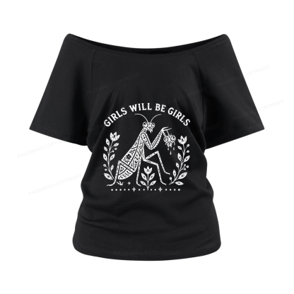 Pagewing Girls Will Be Girls Women Off Shoulder T-shirts