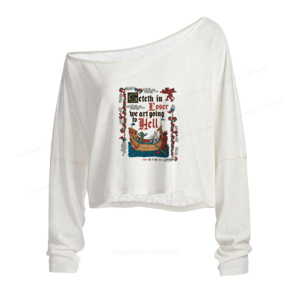 Pagewings Get in Loser Slouchy Long Sleeve Off Shoulder T-shirt