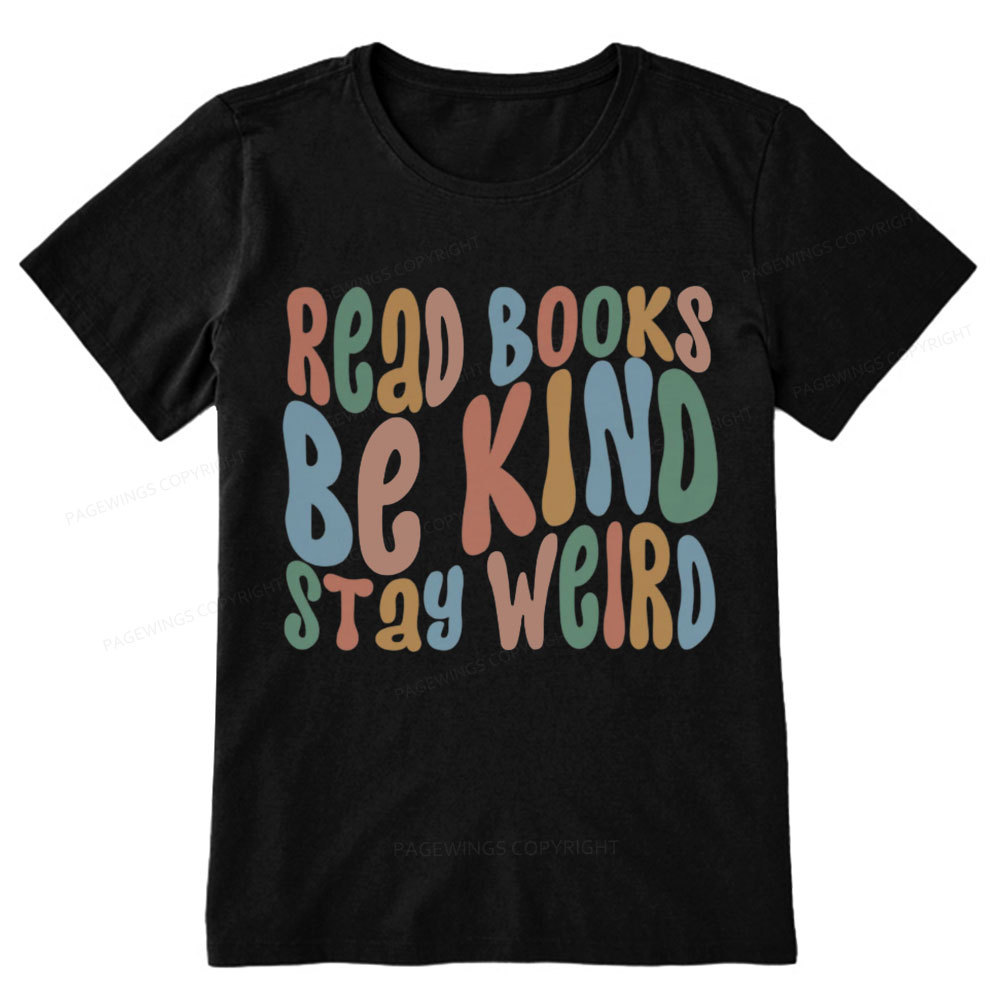 Pagewings Read Books Be Kind Stay Weird Unisex Classic T-shirt