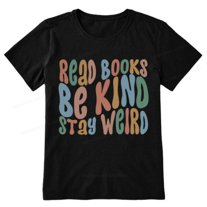 Pagewings Read Books Be Kind Stay Weird Unisex Classic T-shirt