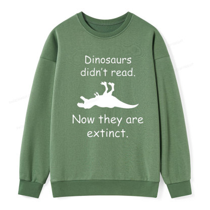 Pagewings Dinosaurs Didn't Read Unisex Classic Sweatshirt