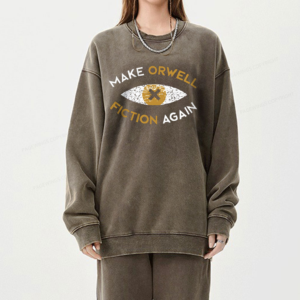 PagewingsMake Orwell Fiction Again - Dystopian Literature Philosophy Unisex Washed Sweatshirt