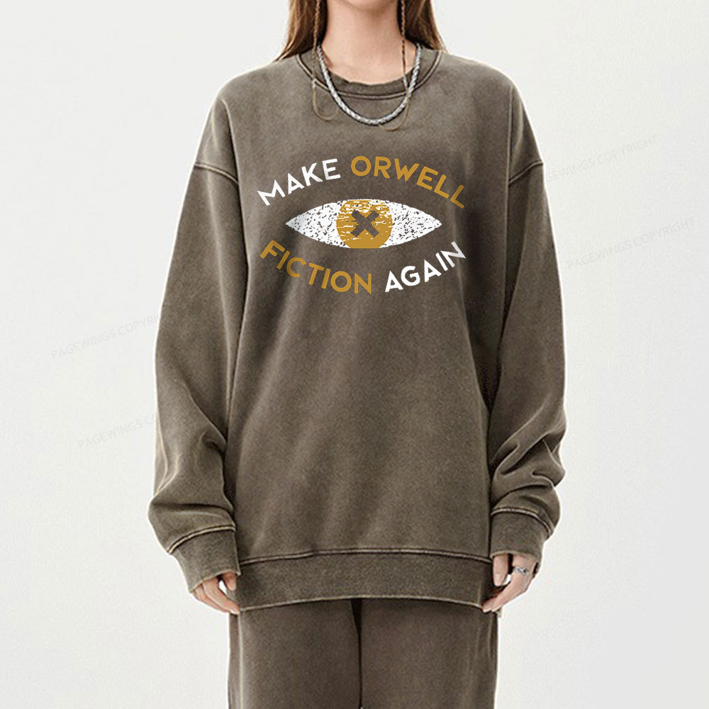 PagewingsMake Orwell Fiction Again - Dystopian Literature Philosophy Unisex Washed Sweatshirt