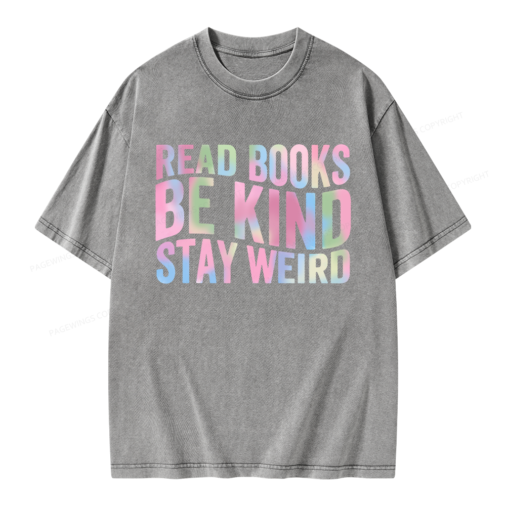 Pagewings Read Books Be Kind Stay Weird Unisex Washed T-shirt
