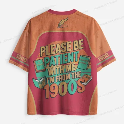 Pagewings Please Be Patient With Me I'm From The 1900s Unisex Mesh Jersey
