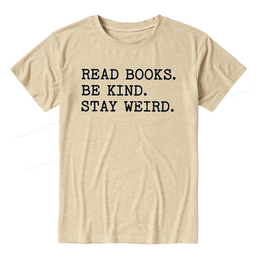 Pagewings Read Books Be Kind Stay Weird Unisex Heather T-Shirt
