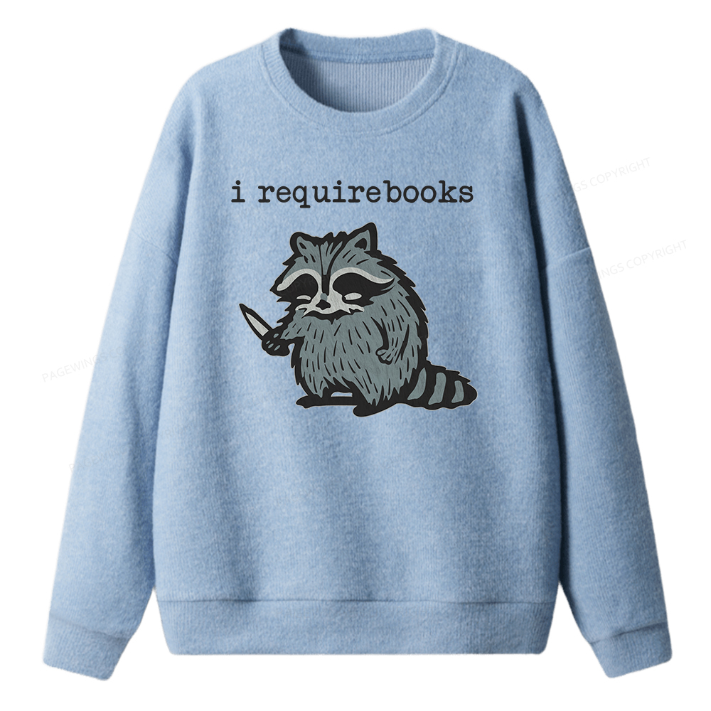 Pagewings I Require Books Unisex Knit Sweatshirt
