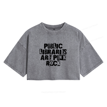 Pagewings Public Libraries Are Punk Rock Women's Washed Cropped T-shirt