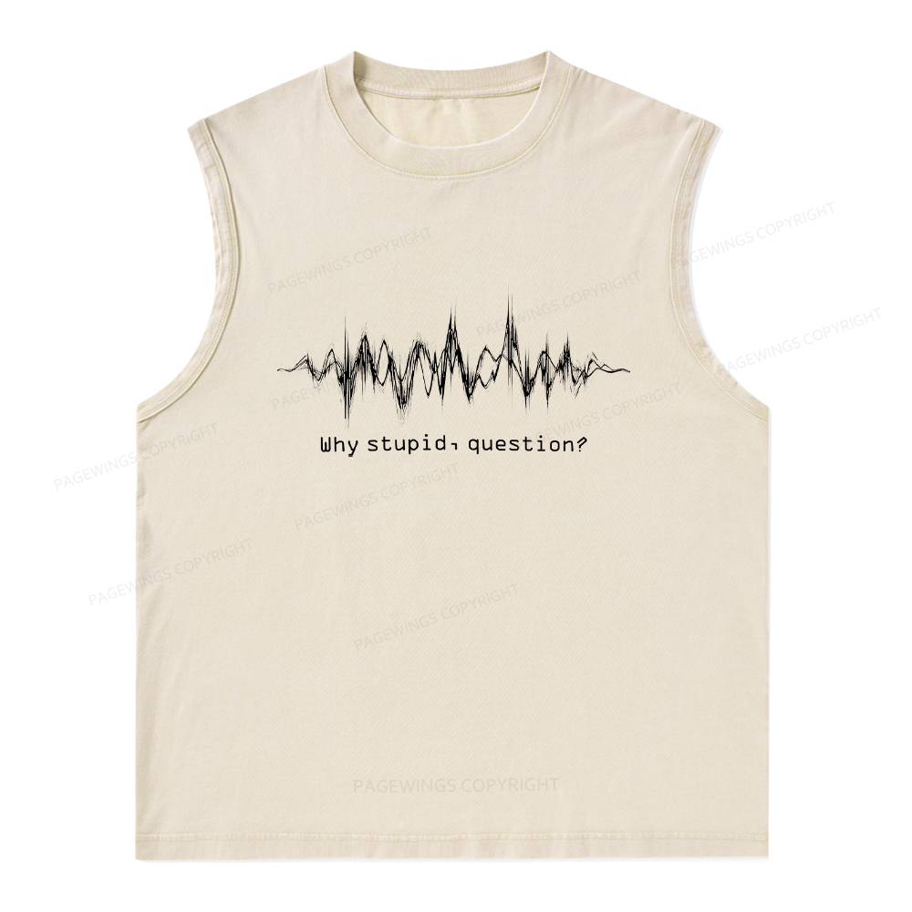 Pagewings Why Stupid Question Unisex Washed Tank Top