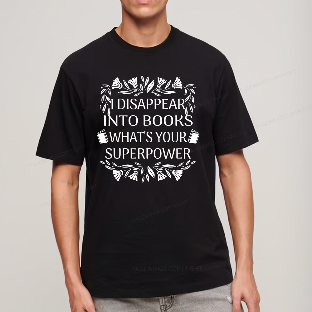 Pagewings I Disappear Into Books What's Your Superpower Unisex Classic T-shirt