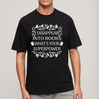 Pagewings I Disappear Into Books What's Your Superpower Unisex Classic T-shirt