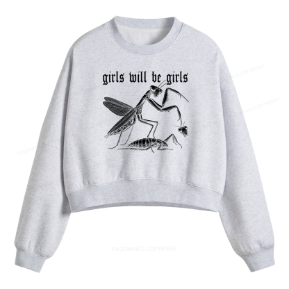 Pagewings Girls Will Be Girls Fleece Crop Sweatshirt
