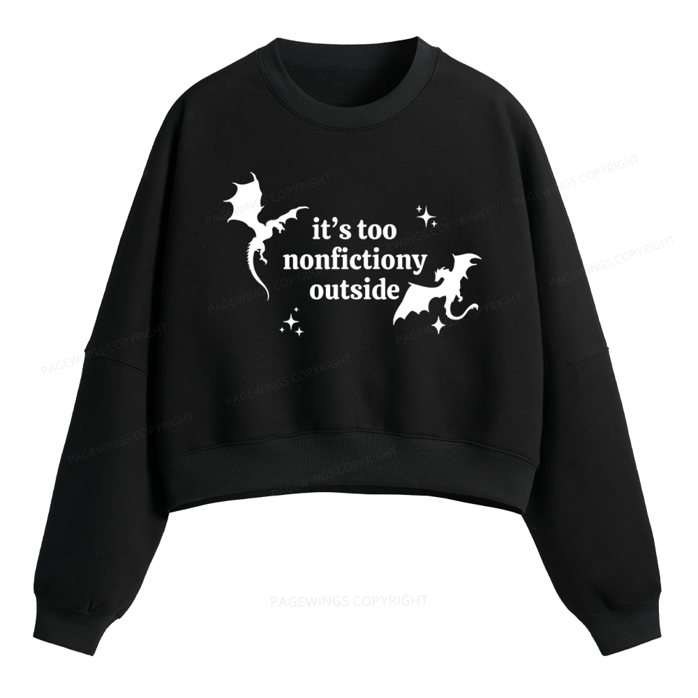 Pagewings It’s Too Nonfictiony Outside Fleece Crop Sweatshirt
