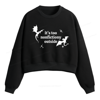 Pagewings It’s Too Nonfictiony Outside Fleece Crop Sweatshirt