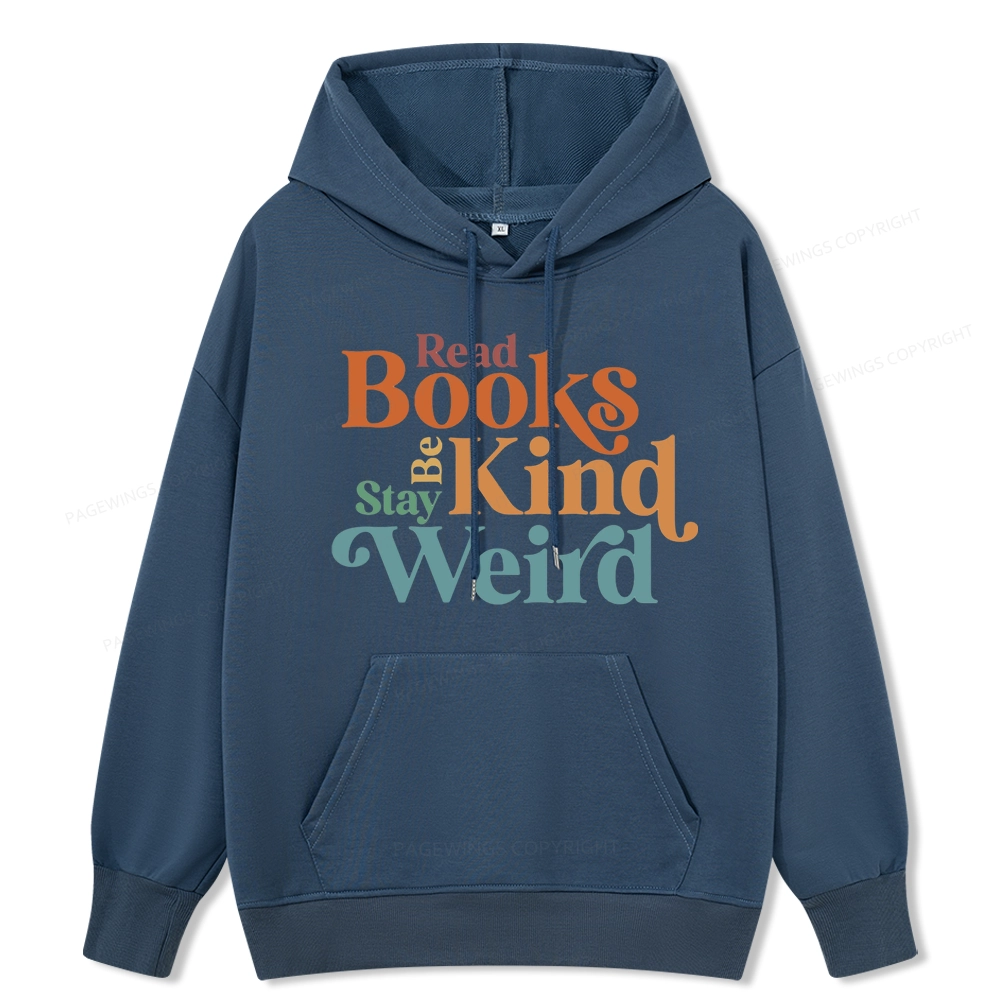 Pagewings Read Books Be Kind Stay Weird Unisex Classic Hoodie