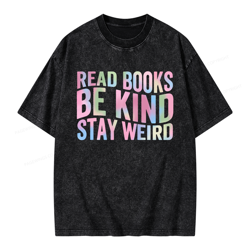 Pagewings Read Books Be Kind Stay Weird Unisex Washed T-shirt