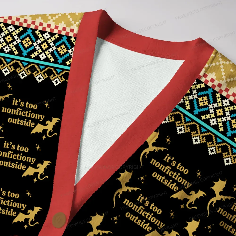 Pagewings It's Too Nonfictiony Outside Unisex Ugly Cardigan Sweaters