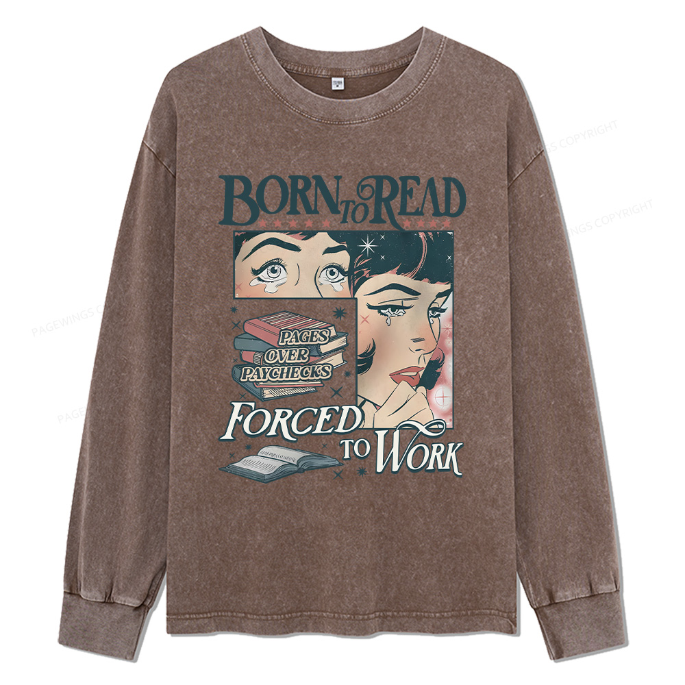 Pagewings Born To Read Bookish Comfor Unisex Washed Long Sleeve T-shirt