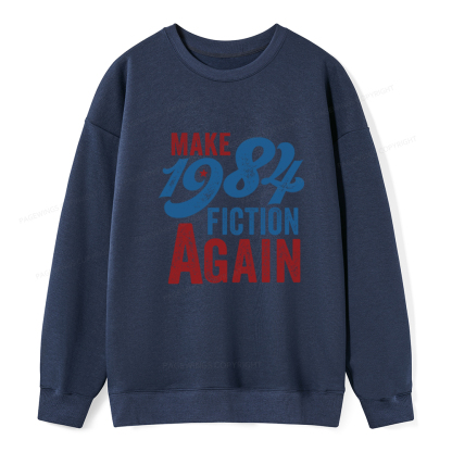 Pagewing Make 1984 Fiction Again Solid and Distressed Unisex Classic Sweatshirt