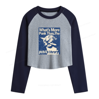 Pagewings What's More Punk Than The Public Library Women Long Sleeve Crop Raglan T-shirt