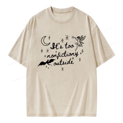 Pagewings It's Too Nonfictiony Outside Unisex Washed T-shirt