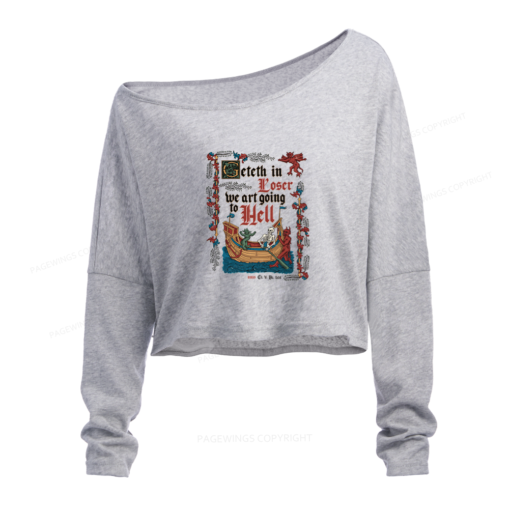 Pagewings Get in Loser Slouchy Long Sleeve Off Shoulder T-shirt