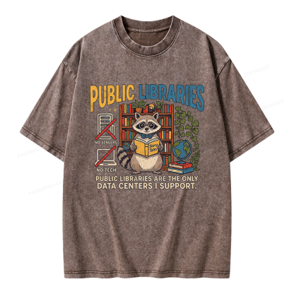 Pagewings Public Libraries Are the Only Data Centers I Support Unisex Washed T-shirt