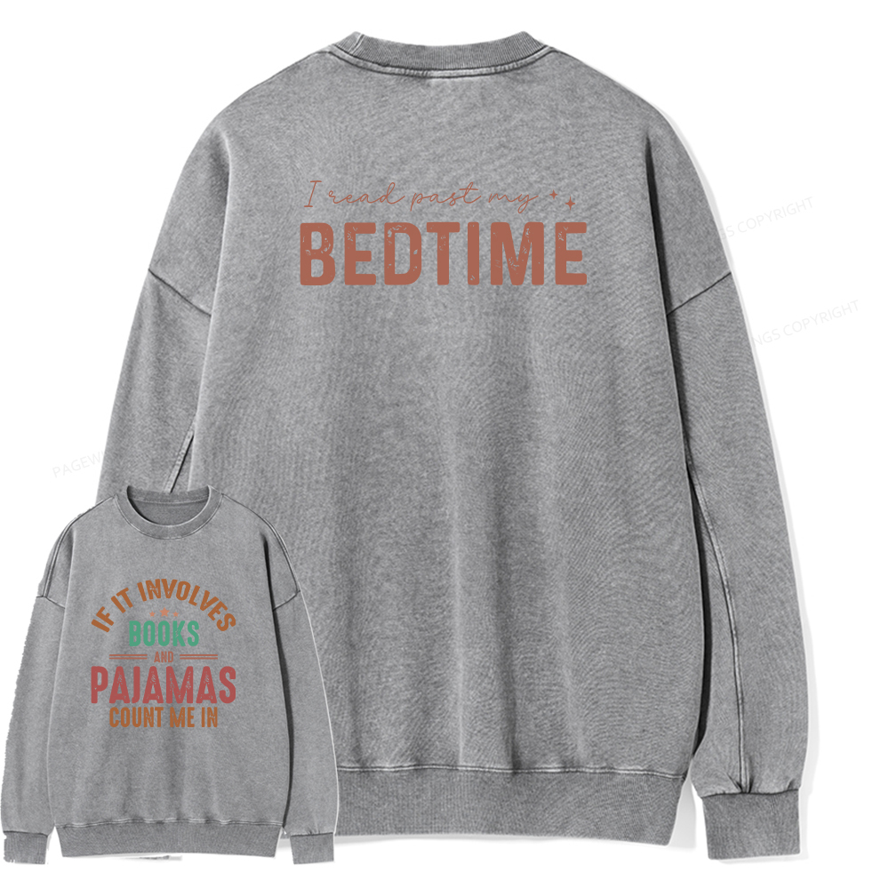 Pagewings If It Involves Books and Pajamas Count Me In Unisex Washed Sweatshirt