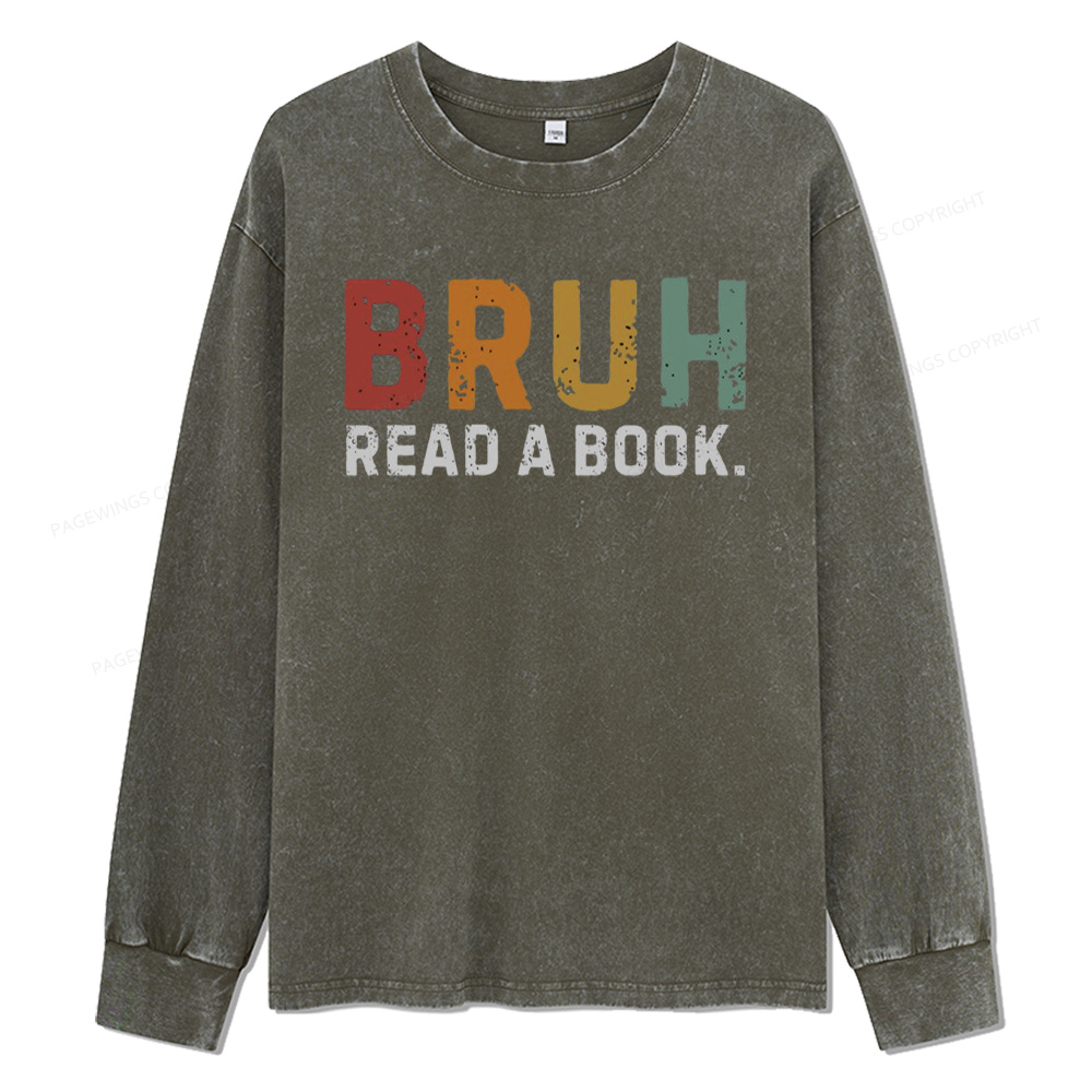 Pagewings Read A Book Bruh Unisex Washed Long Sleeve T-shirt