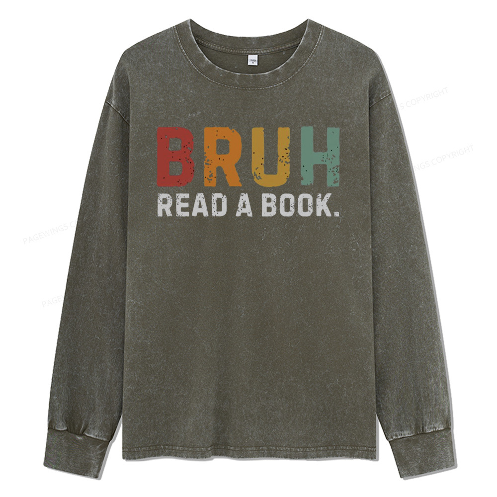 Pagewings Read A Book Bruh Unisex Washed Long Sleeve T-shirt