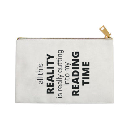 Pagewings All This Reality Is Really Cutting Into My Reading Time  Pouch