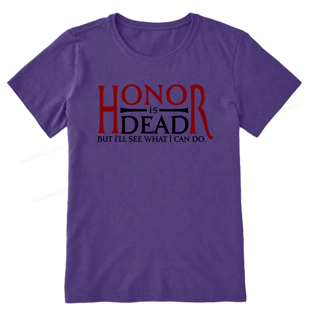 Pagewings Honor Is Dead But I’ll See What I Can Do Unisex Classic T-shirt