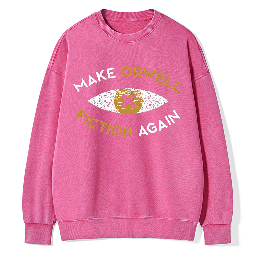 PagewingsMake Orwell Fiction Again - Dystopian Literature Philosophy Unisex Washed Sweatshirt