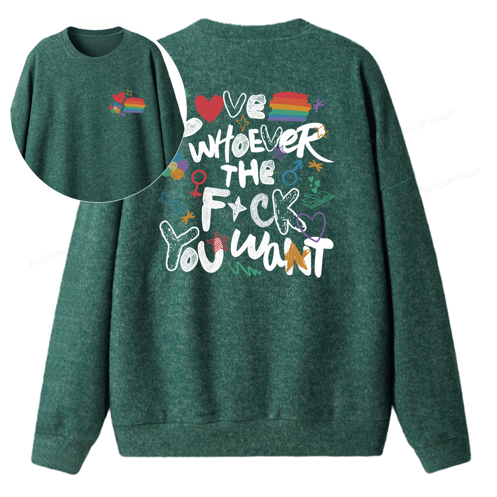 Pagewings Love Whoever The F*ck You Want Unisex Knit Sweatshirt
