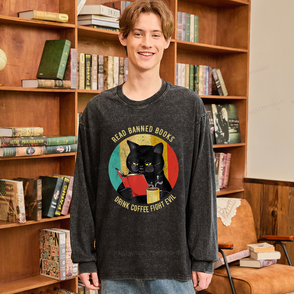 Pagewings Read Banned Books Drink Coffee Fight Evil Retro Cat Lovers Unisex Washed Long Sleeve T-shirt