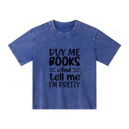 Pagewings Buy Me Books And Tell Me I'm Pretty Unisex Kids Washed T-shirt