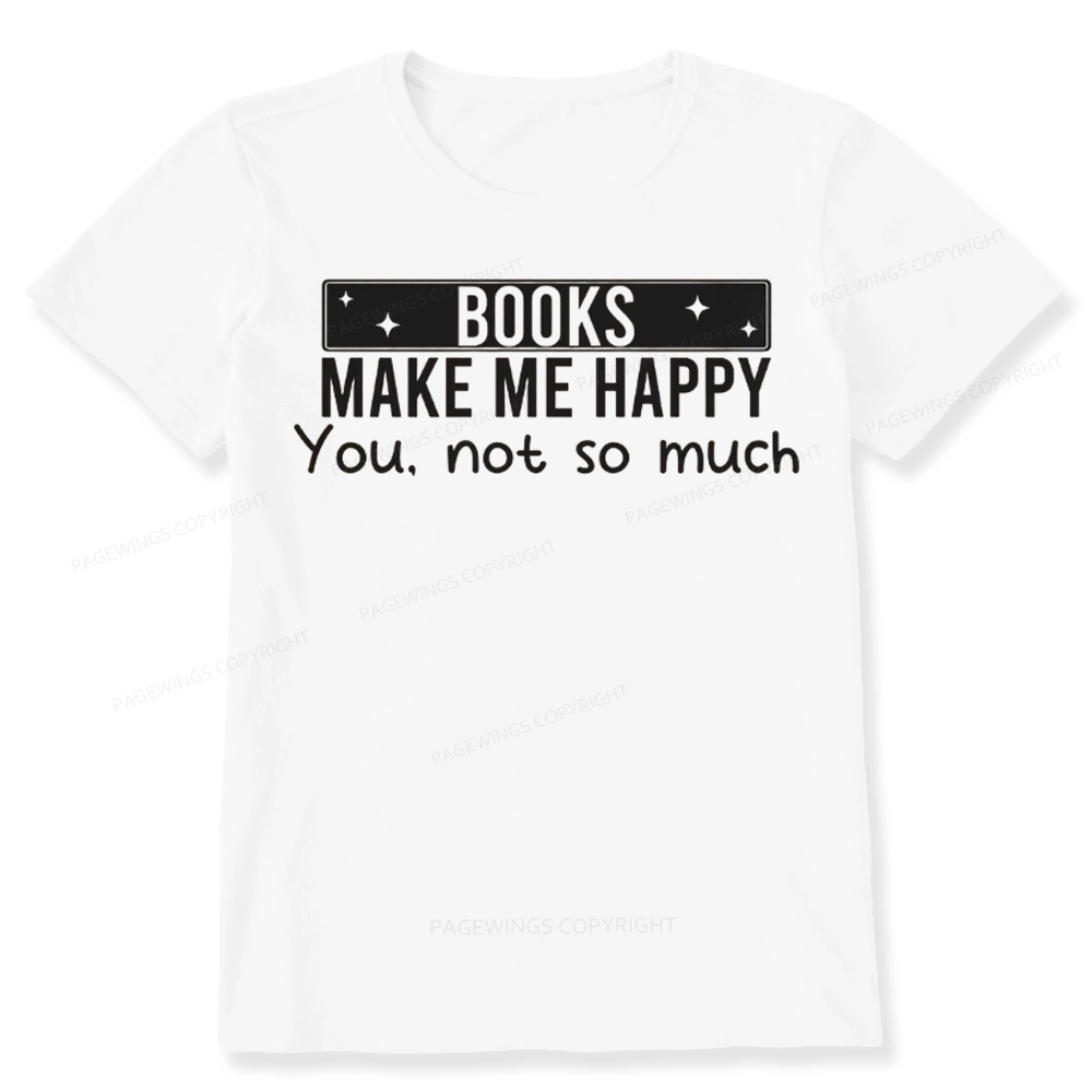 Pagewings Books Make Me Happy You Not So Much Unisex Classic T-shirt