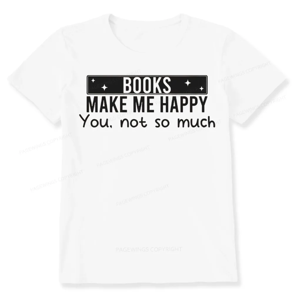 Pagewings Books Make Me Happy You Not So Much Unisex Classic T-shirt