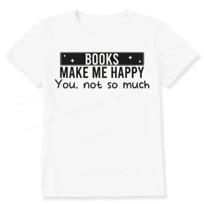 Pagewings Books Make Me Happy You Not So Much Unisex Classic T-shirt