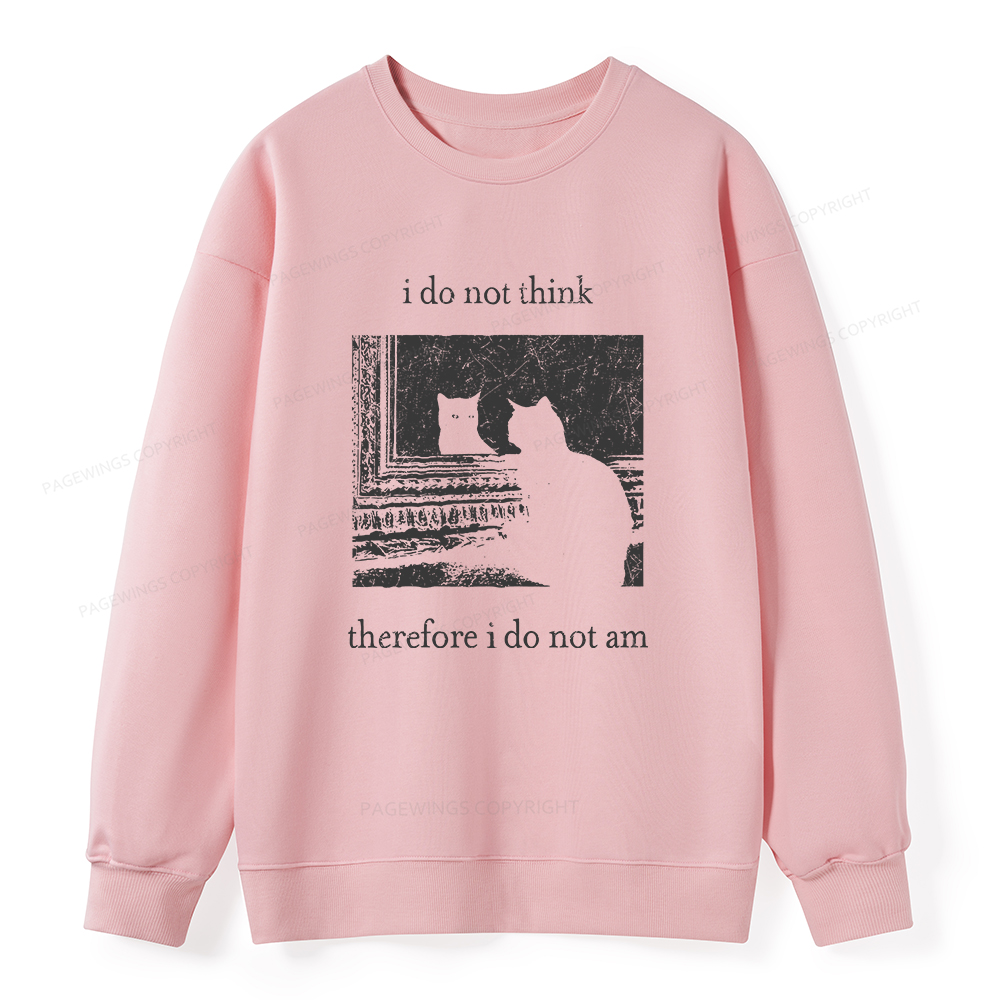 Pagewings I Do Not Think Therefore I Do Not Am Unisex Classic Sweatshirt