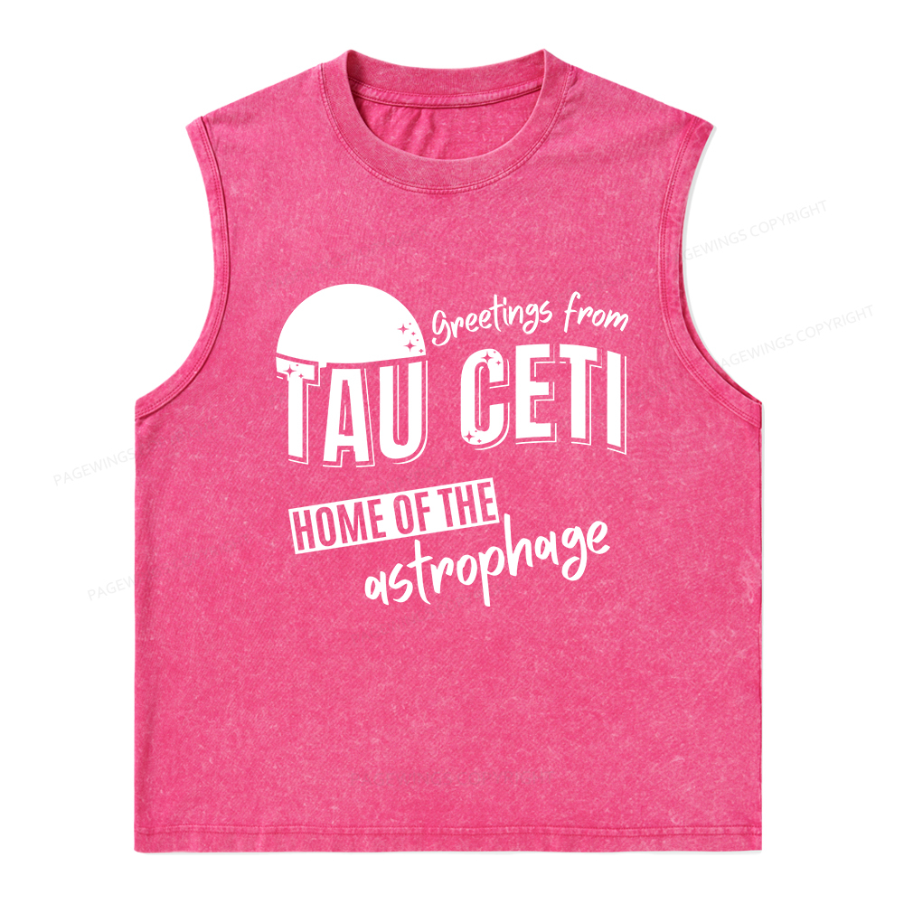 Pagewings Greetings From Tau Ceti Home Of The Astrophage Unisex Washed Tank Top