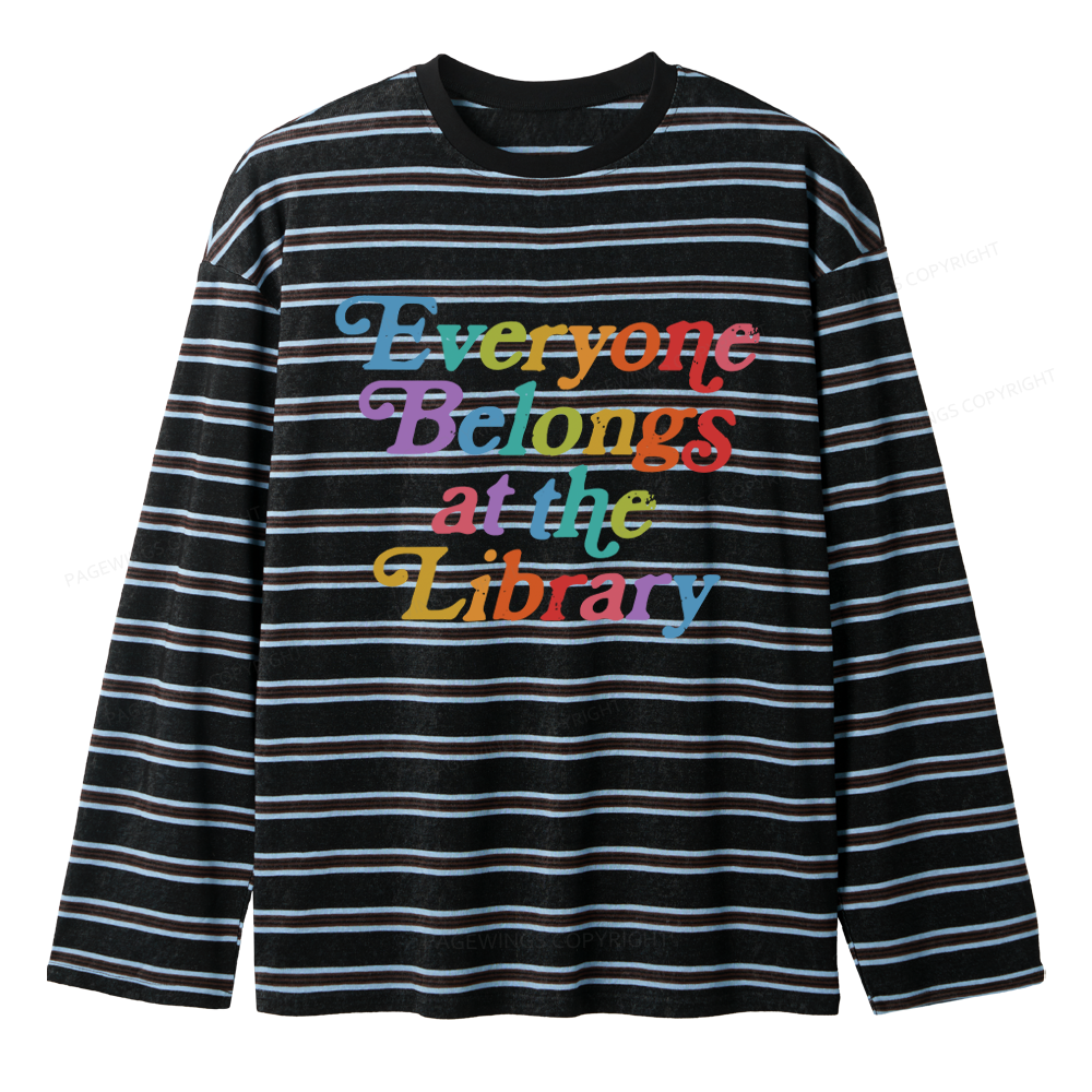 Pagewings Everyone Belongs at the Library Unisex Striped Long Sleeve T-Shirt