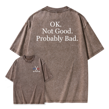 Pagewings Ok Not Good Probably Bad Unisex Washed T-shirt